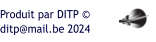 Produit par DITP © ditp@mail.be 2024