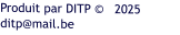 Produit par DITP ©   2025 ditp@mail.be