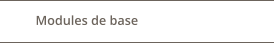 Modules de base